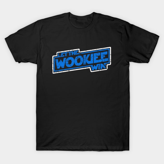 Let the Wookiee Win T-Shirt by PopCultureShirts